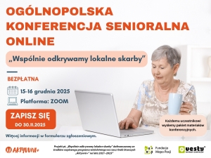 Zaproszenie na Ogólnopolską Konferencję Senioralną online „Wspólnie odkrywamy lokalne skarby”