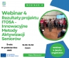 Webinar nr 4 - Innowacyjne Metody Aktywizacji Senior&oacute;w